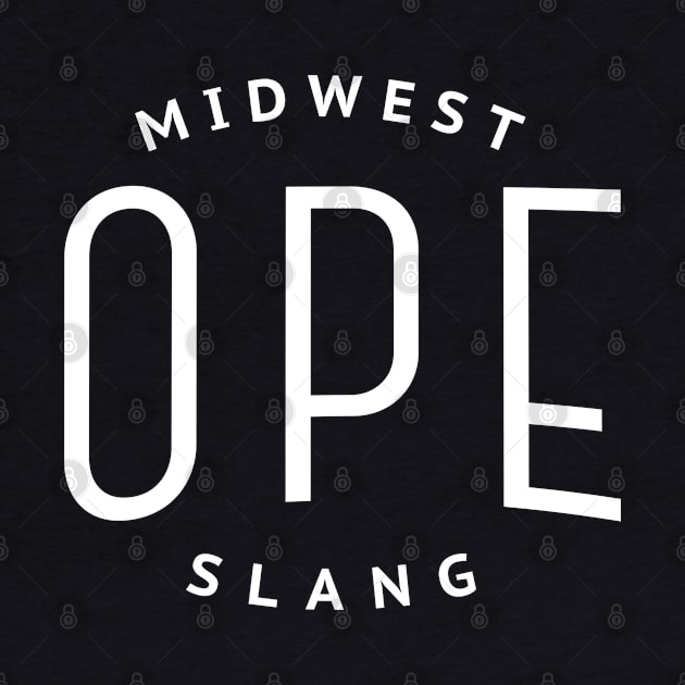 OPE - Midwest Slang by BodinStreet